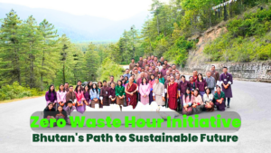 Zero Waste Hour Initiative: Bhutan's Path to Sustainable Future